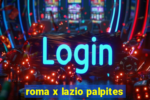 roma x lazio palpites